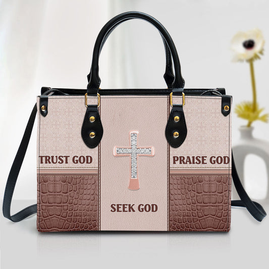 Seek God Trust God Praise God Gorgeous Leather Handbag, Religious Gifts For Women, Women Pu Leather Bag