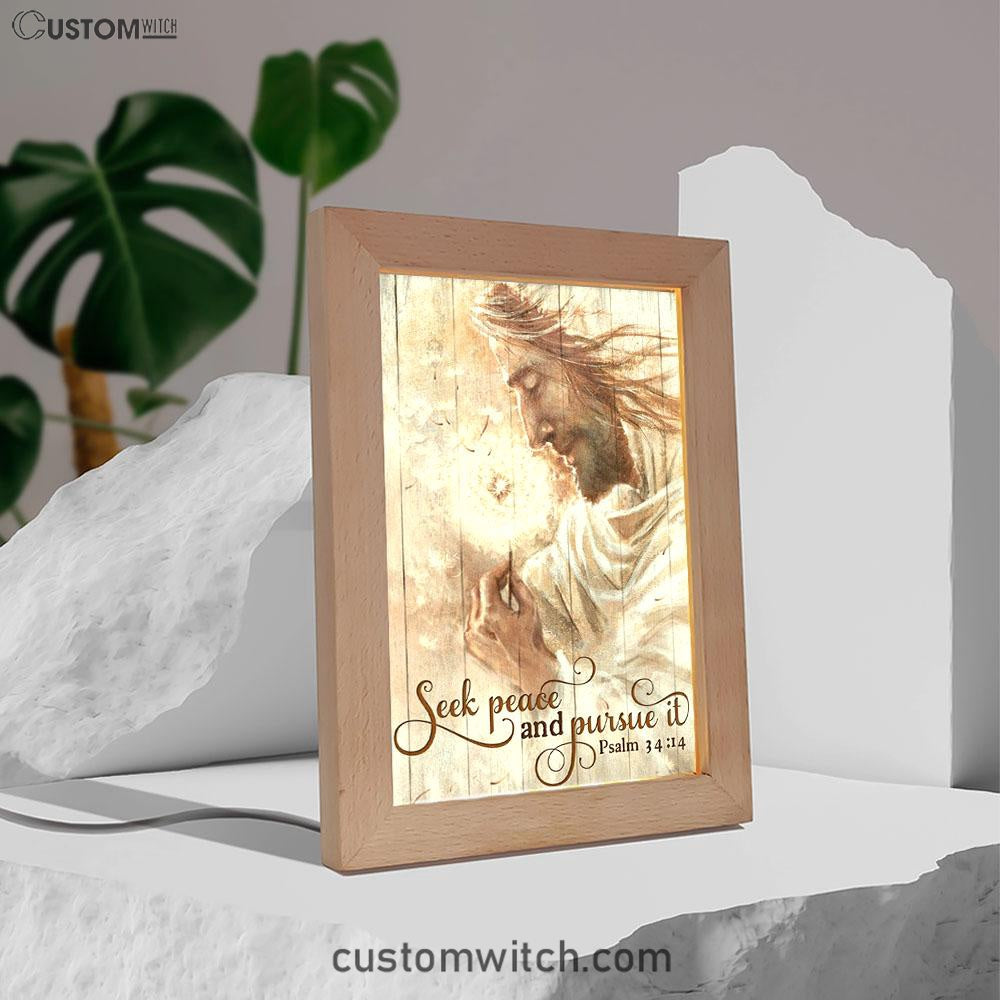 Seek Peace And Pursue It Dandelion And Jesus Frame Lamp Prints - Jesus Christ Frame Lamp Art - Christian Decor