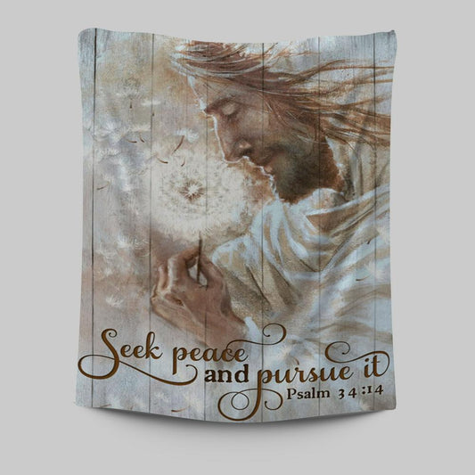Seek Peace And Pursue It Dandelion And Jesus Tapestry Prints - Jesus Christ Tapestry Art - Christian Wall Decor