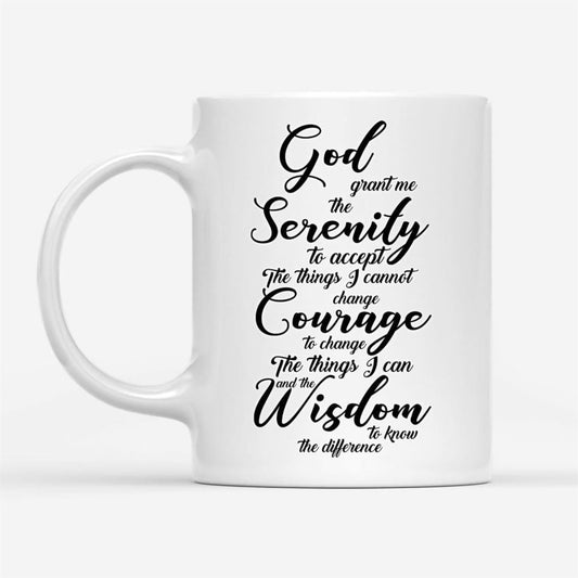 Serenity Prayer Coffee Mug God Grant Me The Serenity To Accept The Things I Cannot Change, Christian Mug, Bible Mug, Faith Gift, Encouragement Gift