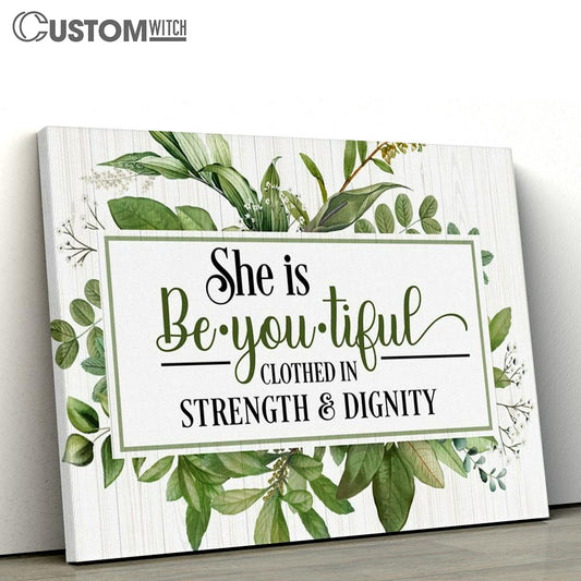 She Is Beyoutiful Clothed In Strength & Dignity Wall Art Canvas - Christian Wall Art Decor - Scripture Canvas Prints