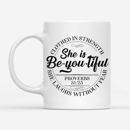 She Is Beyoutiful Clothed In Strength Proverbs 3125 Coffee Mug, Christian Mug, Bible Mug, Faith Gift, Encouragement Gift