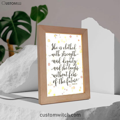 She Is Clothed With Strength And Dignity Frame Lamp Art - Proverbs 31 25 - Scripture Art - Religious Decor