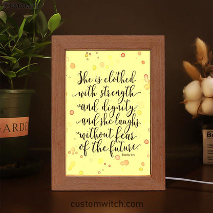 She Is Clothed With Strength And Dignity Frame Lamp Art - Proverbs 31 25 - Scripture Art - Religious Decor