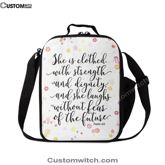 She Is Clothed With Strength And Dignity Lunch Bag - Proverbs 31 25 - Religious Decor, Bible Verse Lunch Bag For Men And Women