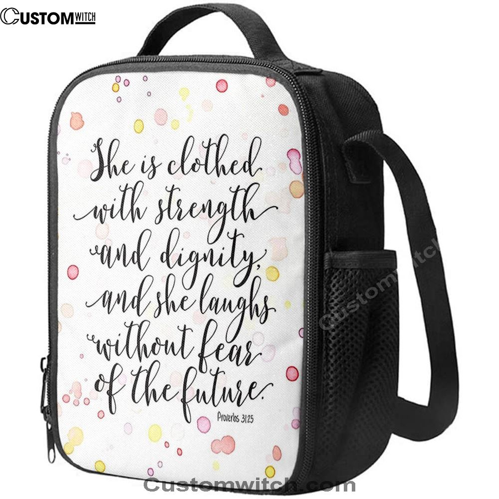 She Is Clothed With Strength And Dignity Lunch Bag - Proverbs 31 25 - Religious Decor, Bible Verse Lunch Bag For Men And Women