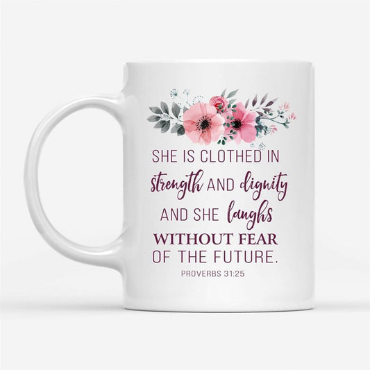 She Is Clothed With Strength And Dignity Proverbs 3125 Bible Verse Mug, Christian Mug, Bible Mug, Faith Gift, Encouragement Gift