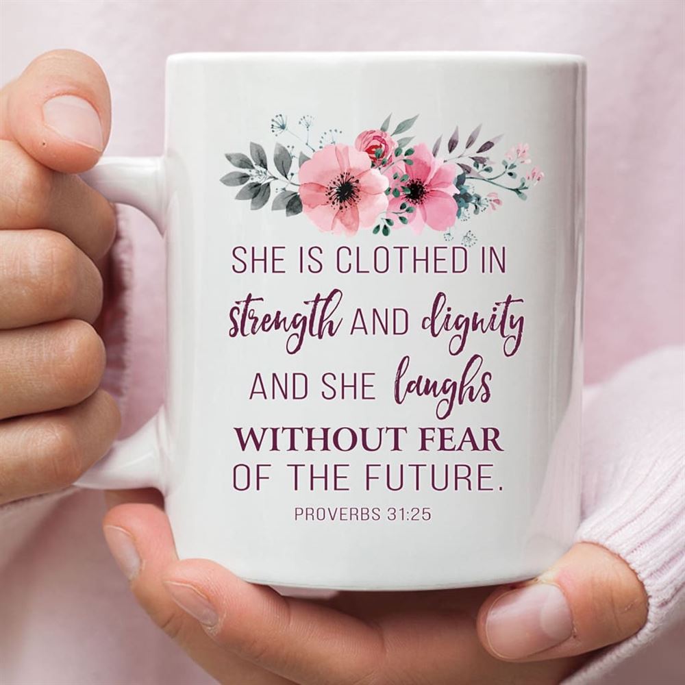 She Is Clothed With Strength And Dignity Proverbs 3125 Bible Verse Mug, Christian Mug, Bible Mug, Faith Gift, Encouragement Gift