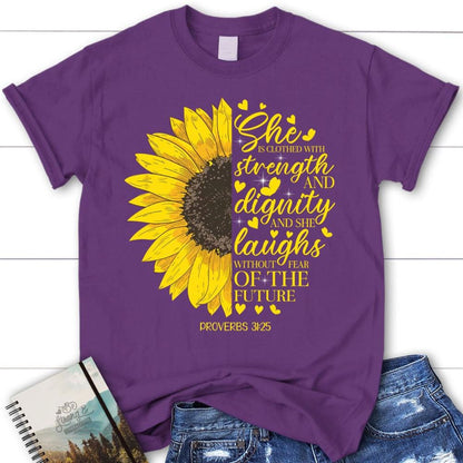 She Is Clothed With Strength And Dignity Proverbs 3125, Sunflower, T Shirt, Blessed T Shirt, Bible T shirt, T shirt Women