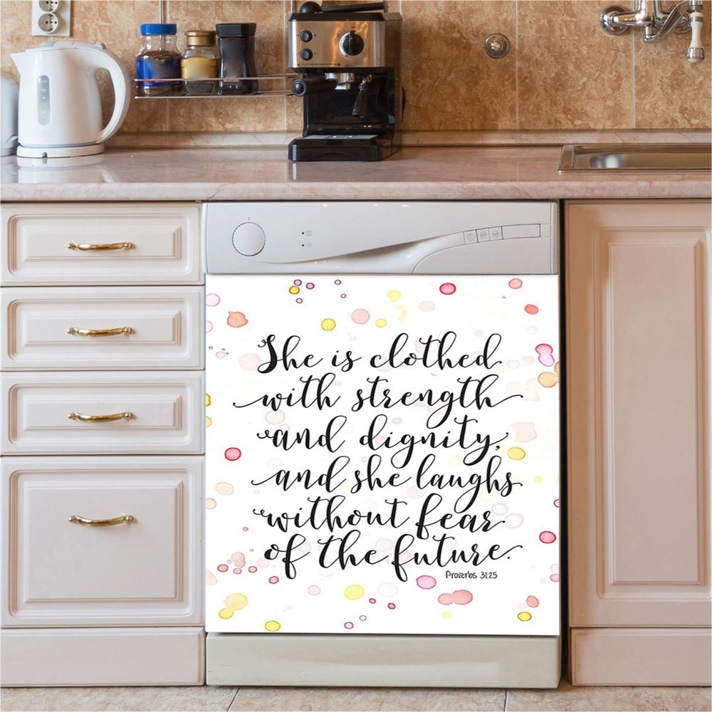 She Is Clothed With Strength And Dignity Proverbs 31 25 Dishwasher Cover, Bible Verse Dishwasher Wrap