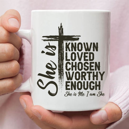 She Is Known Loved Chosen Worthy Enough Coffee Mug, Christian Gifts, Christian Mug, Bible Mug, Faith Gift, Encouragement Gift