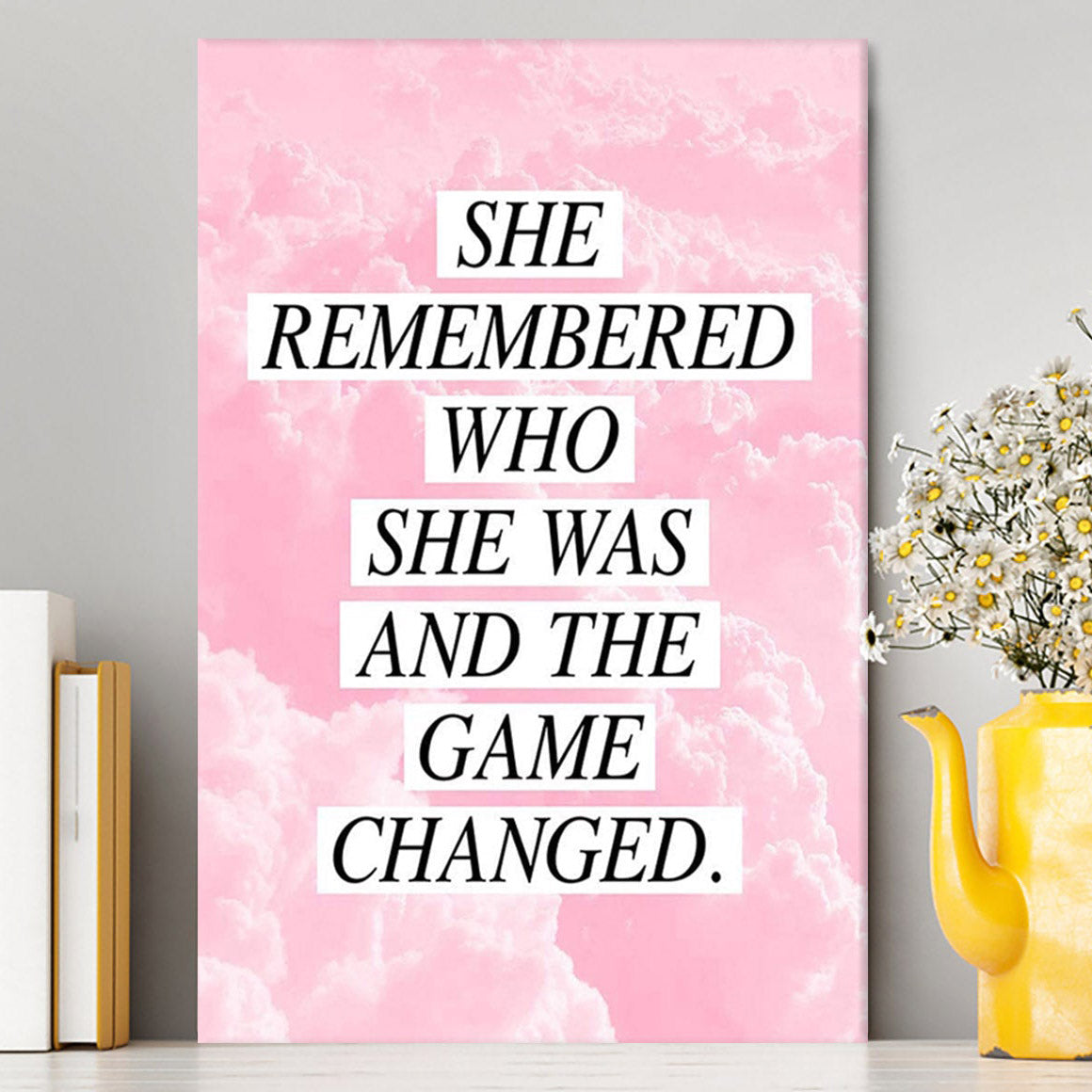 She Remembered Who She Was And The Game Changed Canvas Prints - Encouragement Best Friend Gift For Teens, Women, Girls, Bff