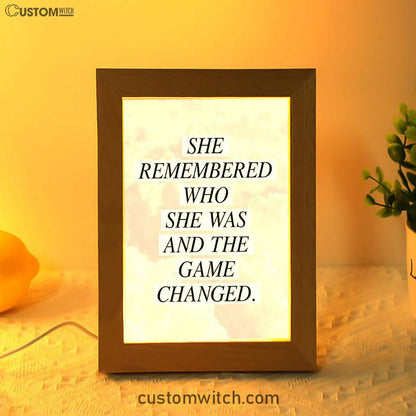 She Remembered Who She Was And The Game Changed Frame Lamp Prints - Encouragement Best Friend Gift For Teens, Women, Girls, Bff