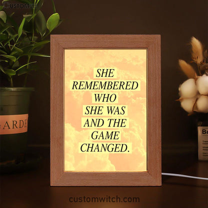 She Remembered Who She Was And The Game Changed Frame Lamp Prints - Encouragement Best Friend Gift For Teens, Women, Girls, Bff