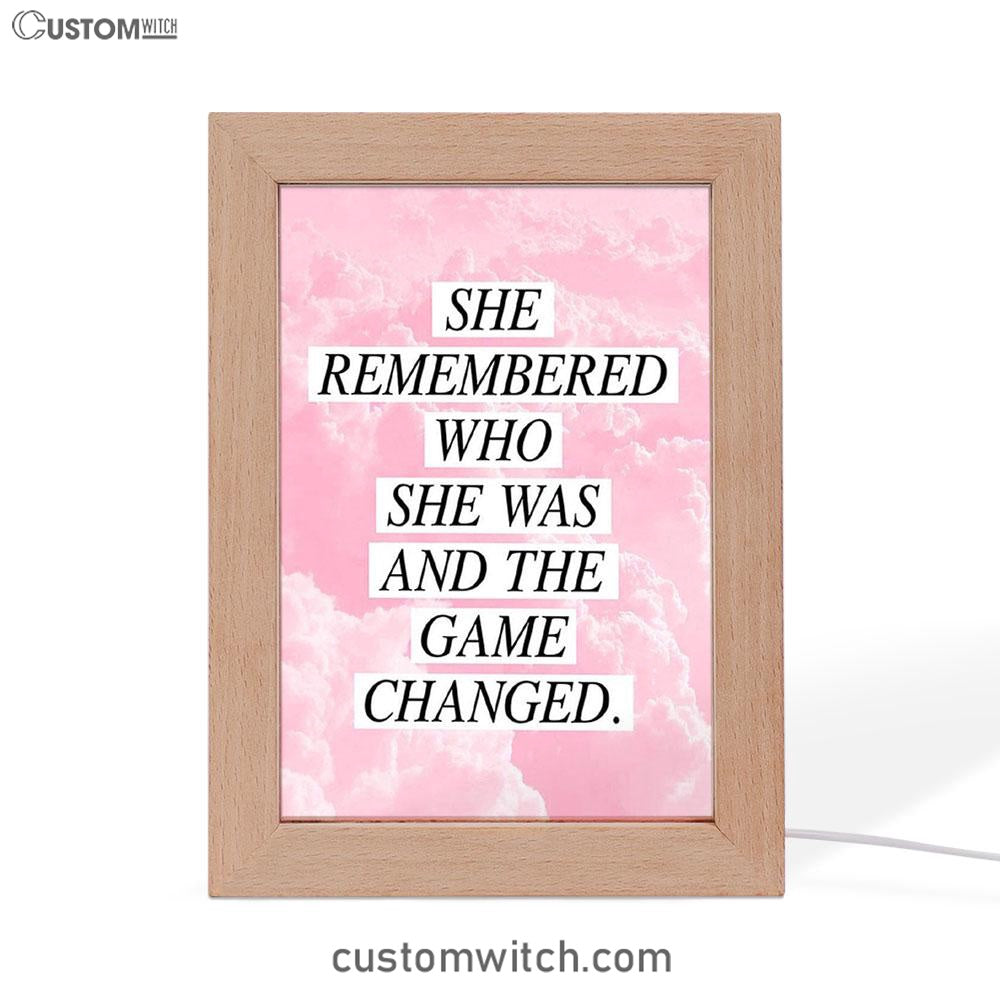 She Remembered Who She Was And The Game Changed Frame Lamp Prints - Encouragement Best Friend Gift For Teens, Women, Girls, Bff