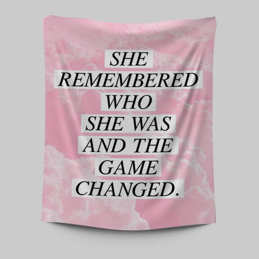 She Remembered Who She Was And The Game Changed Tapestry Prints - Encouragement Best Friend Gift For Teens, Women, Girls, Bff