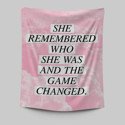 She Remembered Who She Was And The Game Changed Tapestry Prints - Encouragement Best Friend Gift For Teens, Women, Girls, Bff