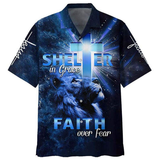 Shelter In Grace Faith Over Fear Christian Faith Hawaiian Shirt For Men, Christian Hawaiian Shirt, Gift For Christian