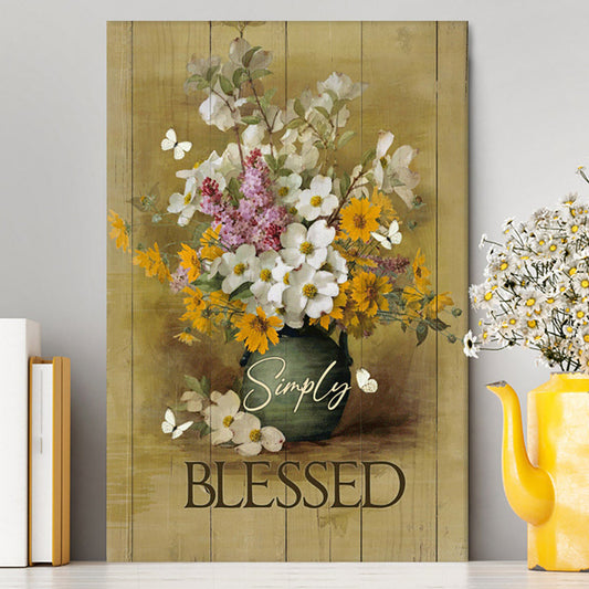 Simply Blessed Beautiful Flower Vase Canvas Wall Art - Bible Verse Canvas Art - Inspirational Art - Christian Home Decor