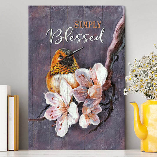 Simply Blessed Flower Yellow Hummingbird Canvas Wall Art - Bible Verse Canvas Art - Inspirational Art - Christian Home Decor