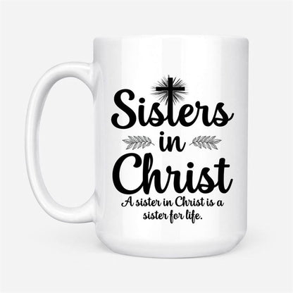 Sisters In Christ Christian Coffee Mug, Christian Mug, Bible Mug, Faith Gift, Encouragement Gift