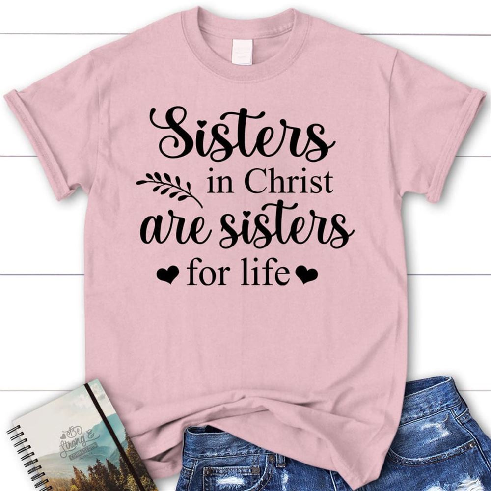 Sisters In Christ T Shirt, Blessed T Shirt, Bible T shirt, T shirt Women