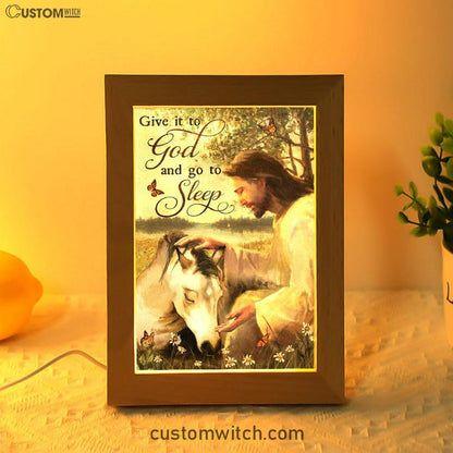 Sleeping Horse And Jesus Frame Lamp - Give It To God And Go To Sleep Frame Lamp Prints - Jesus Christ Frame Lamp Art - Christian Decor