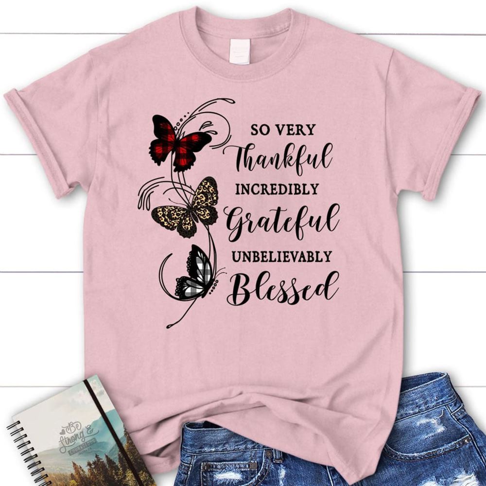 So Very Thankful Grateful Blessed, Butterfly, T Shirt, Blessed T Shirt, Bible T shirt, T shirt Women