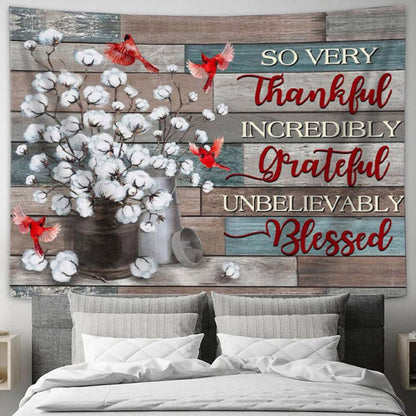 So Very Thankful Incredibly Grateful Unbelievably Blessed - Cardinal Cotton Flower - Tapestry Wall Art - Christian Wall Decor
