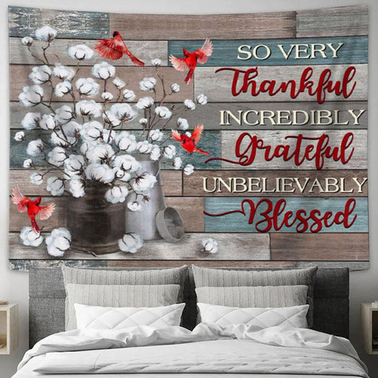 So Very Thankful Incredibly Grateful Unbelievably Blessed - Cardinal Cotton Flower - Tapestry Wall Art - Christian Wall Decor