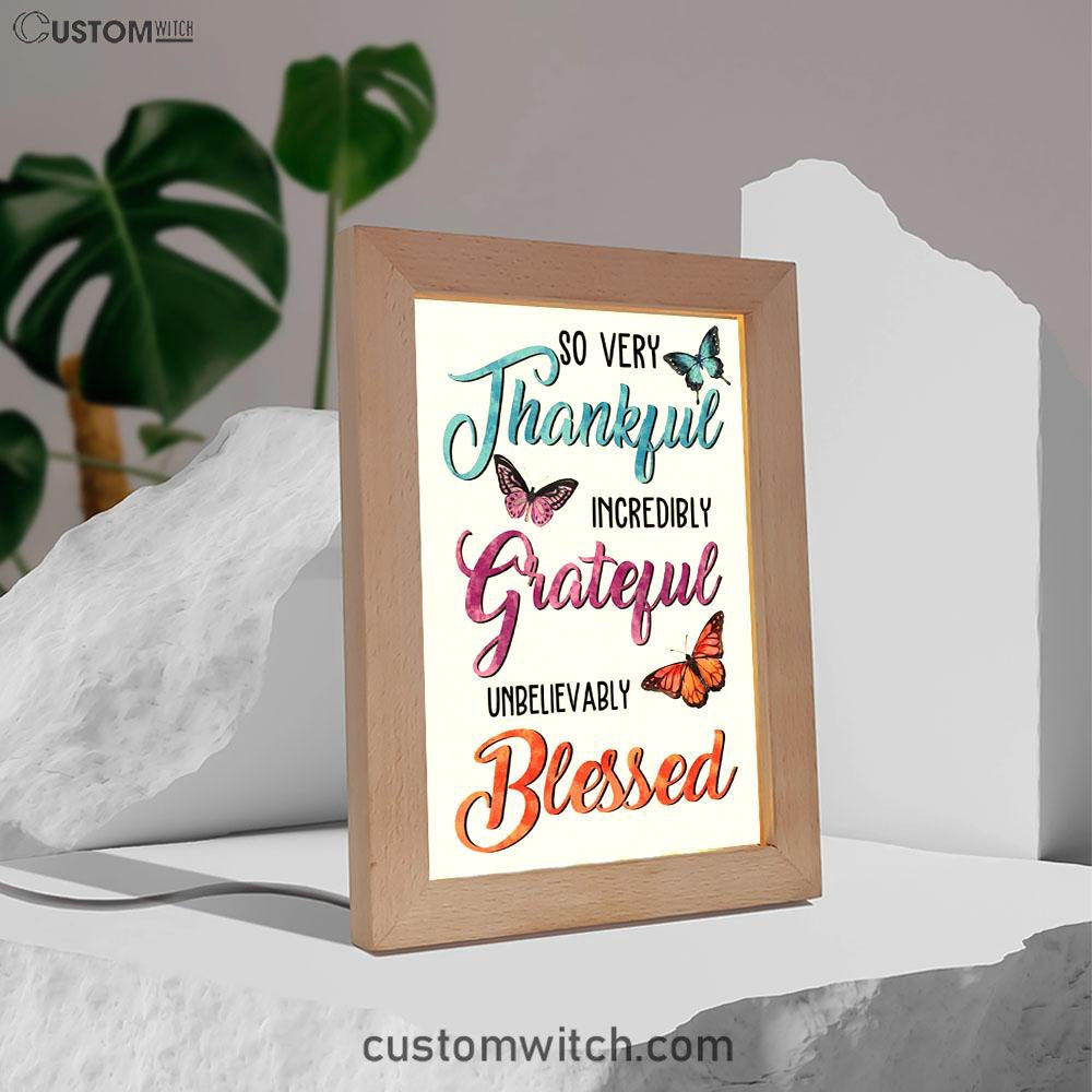 So Very Thankful Incredibly Grateful Unbelievably Blessed Butterflies Frame Lamp Art - Bible Verse Decor