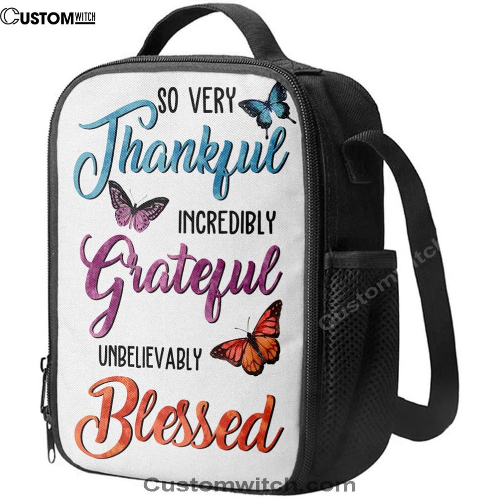 So Very Thankful Incredibly Grateful Unbelievably Blessed Butterflies Lunch Bag, Bible Verse Lunch Bag For Men And Women