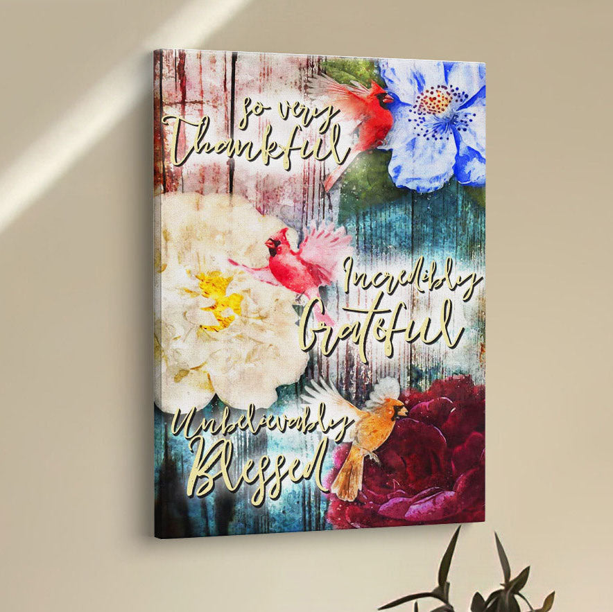 So Very Thankful Incredibly Grateful Unbelievably Blessed Cardinal Bird Canvas Wall Art - Scripture Wall Decor