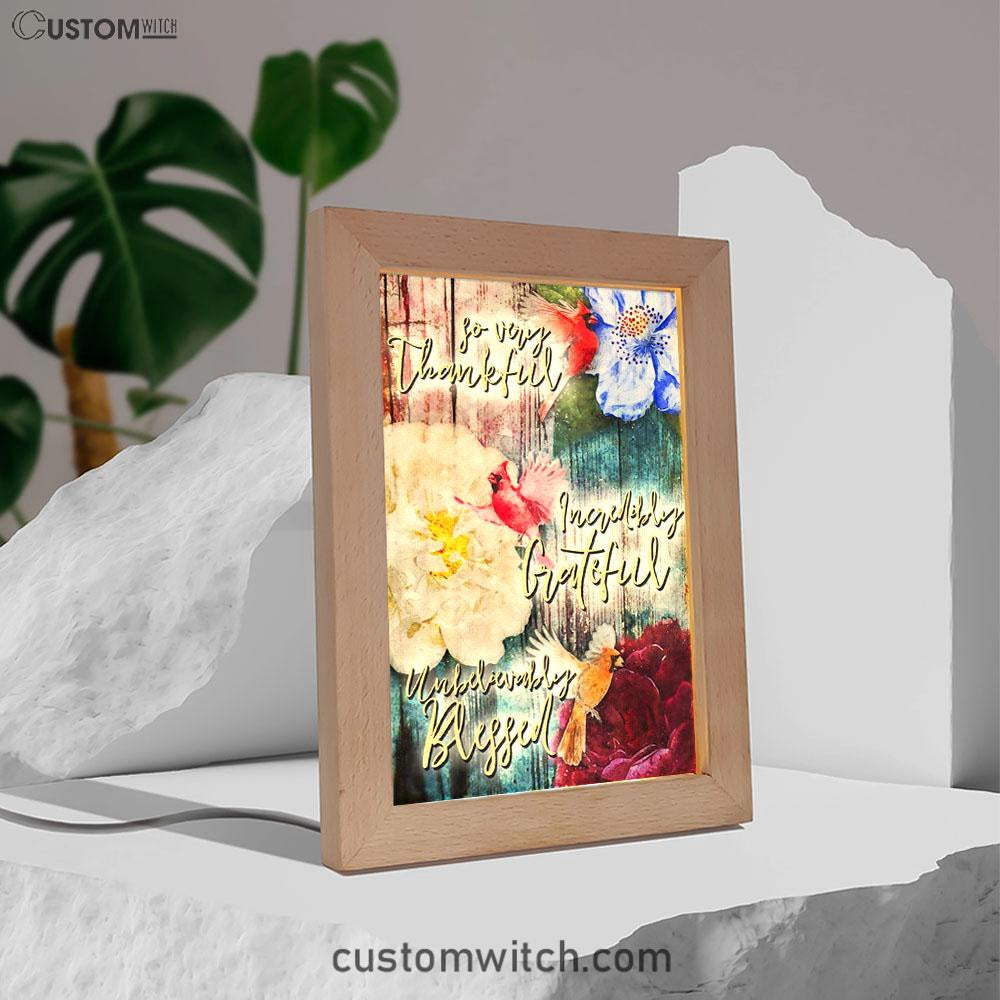 So Very Thankful Incredibly Grateful Unbelievably Blessed Cardinal Bird Frame Lamp Art - Scripture Decor