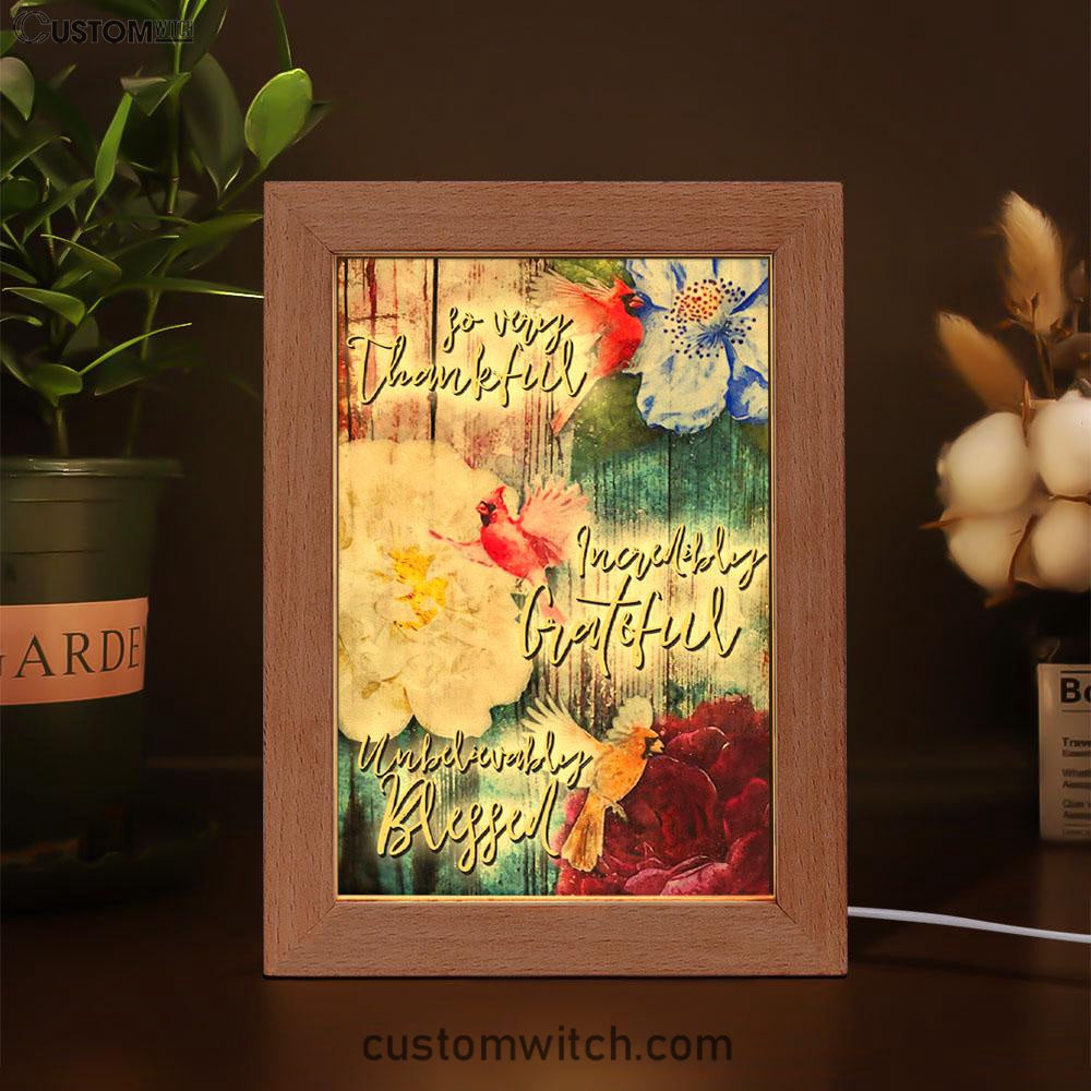 So Very Thankful Incredibly Grateful Unbelievably Blessed Cardinal Bird Frame Lamp Art - Scripture Decor