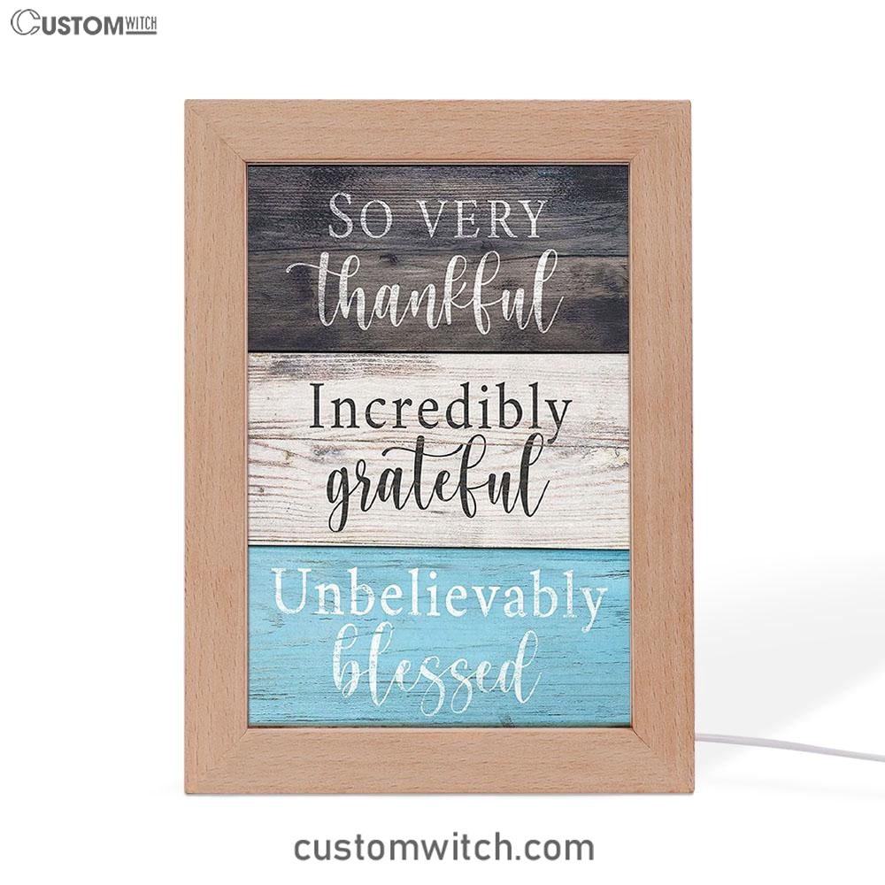 So Very Thankful Incredibly Grateful Unbelievably Blessed Frame Lamp Art - Christian Night Light Decor