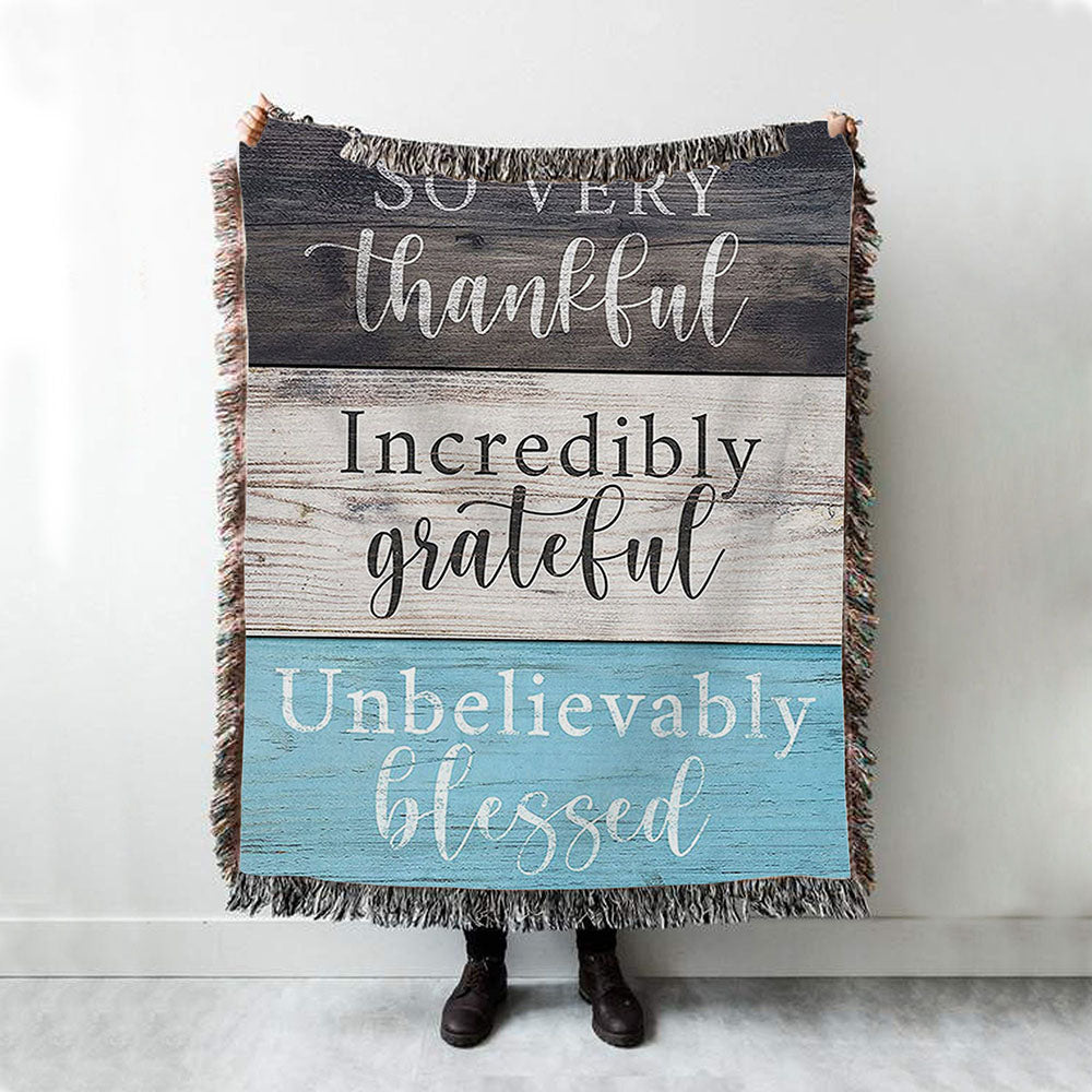 So Very Thankful Incredibly Grateful Unbelievably Blessed Woven Throw Blanket - Christian Woven Throw Blanket Decor