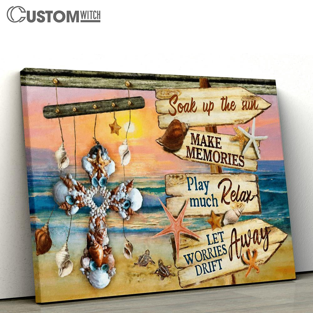 Soak Up The Sun Make Memories Play Much Relax Let Worries Drift Away Beach Seashell Cross Large Canvas - Religious Canvas Art