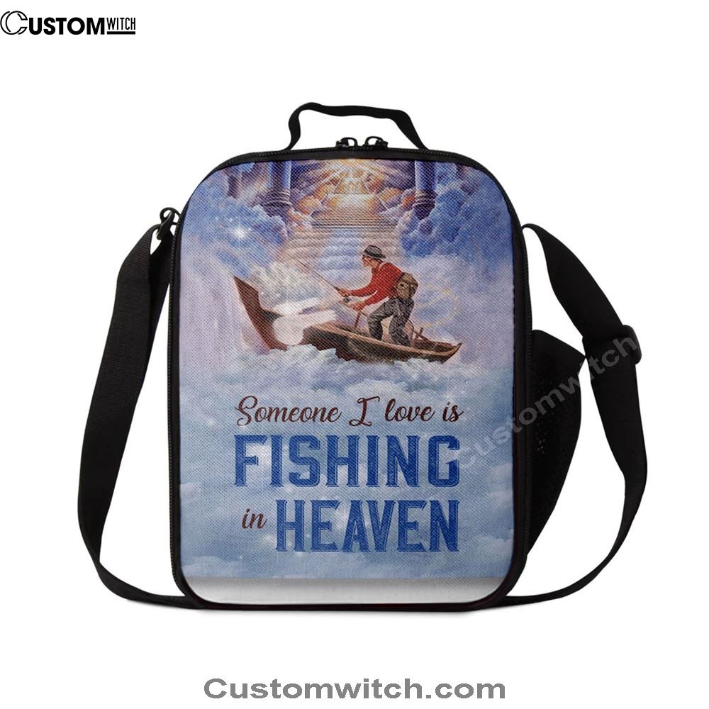 Someone I Love Is Fishing In Heaven Fisherman Lunch Bags, Bible Verse Lunch Bag For Men And Women
