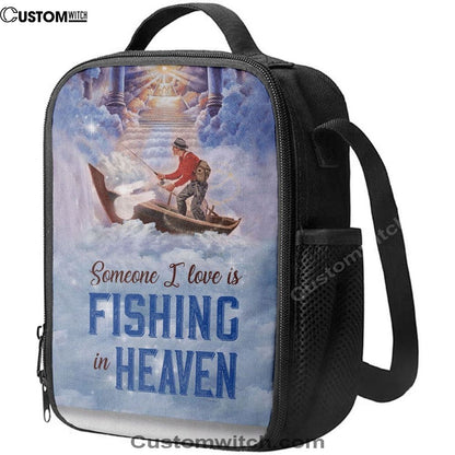 Someone I Love Is Fishing In Heaven Fisherman Lunch Bags, Bible Verse Lunch Bag For Men And Women
