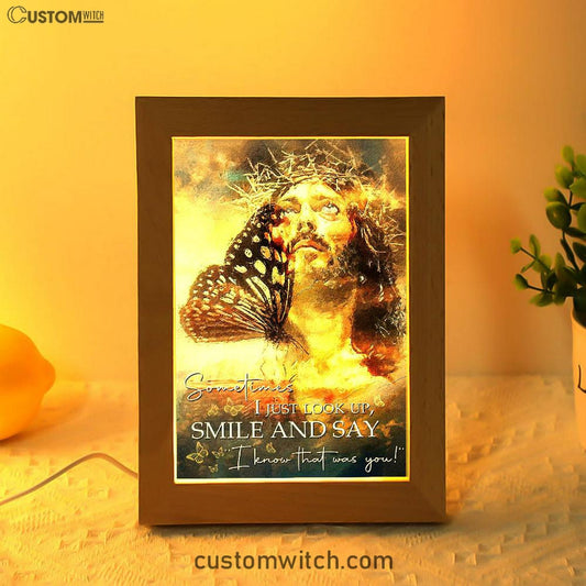 Sometimes I Jusst Look Up Smile And Say Jesus Frame Lamp Art - Jesus Frame Lamp Pictures - Christian Night Light