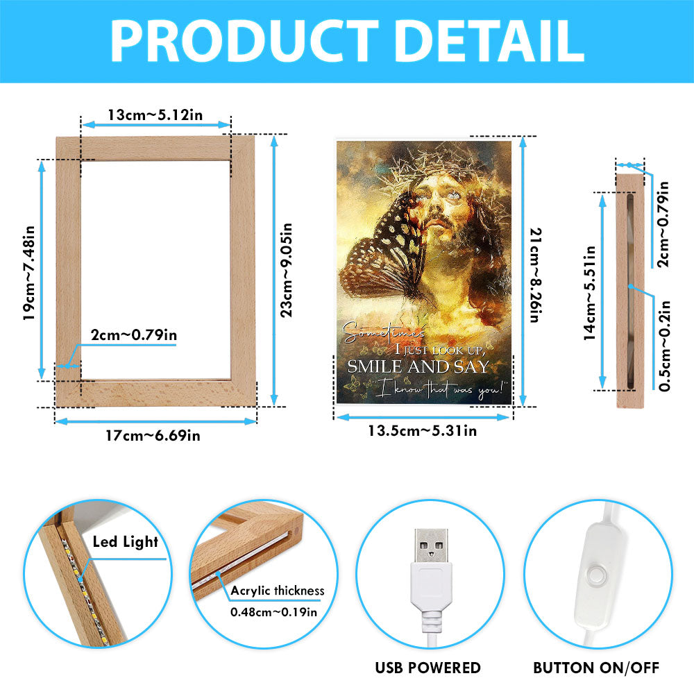 Sometimes I Jusst Look Up Smile And Say Jesus Frame Lamp Art - Jesus Frame Lamp Pictures - Christian Night Light