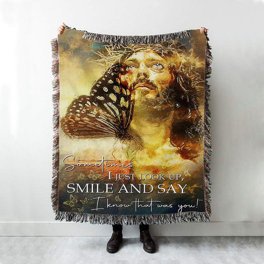 Sometimes I Jusst Look Up Smile And Say Jesus Woven Throw Blanket - Jesus Woven Blanket Pictures - Christian Woven Throw Blanket