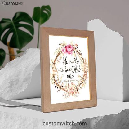 Song Of Solomon 2 10 - He Calls Me Beautiful One Frame Lamp Art - Christian Night Light Decor