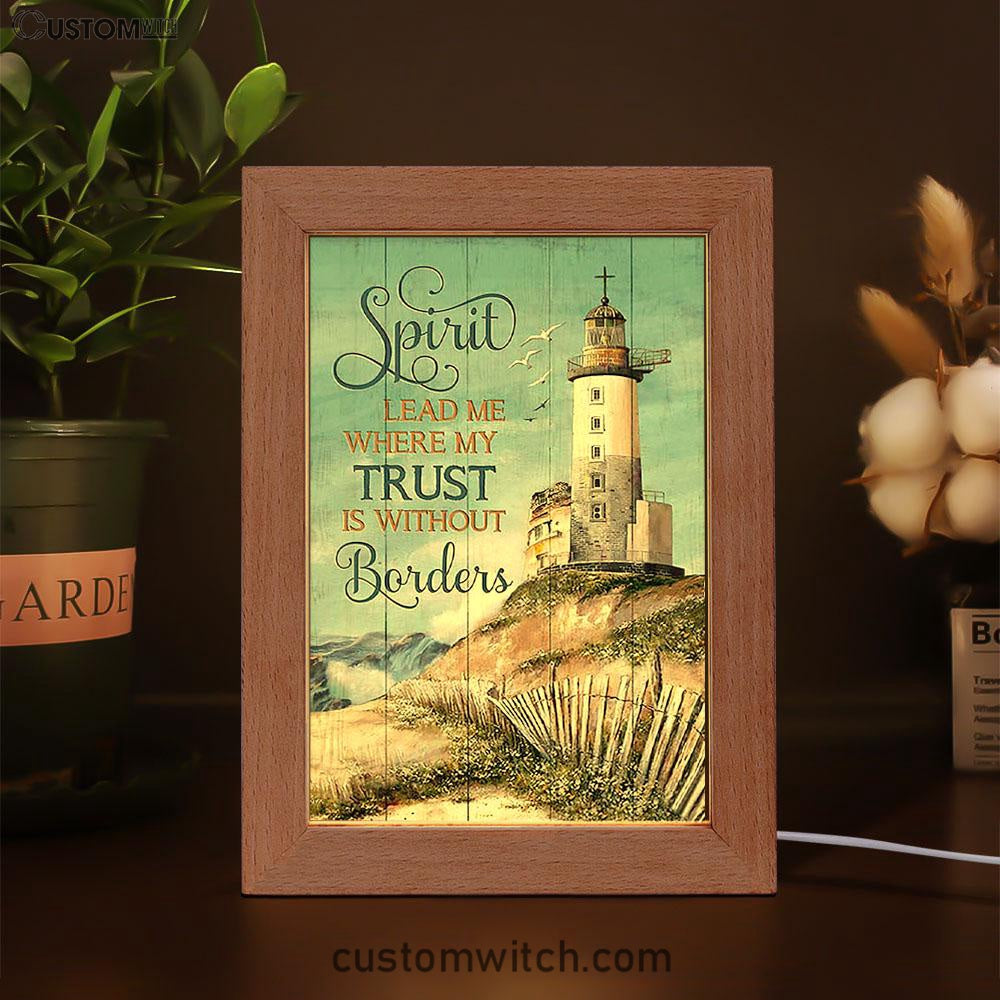 Spirit Lead Me Where My Trust Is Without Borders Lighthouse Frame Lamp Print - Inspirational Frame Lamp Art - Christian Art Home Decor