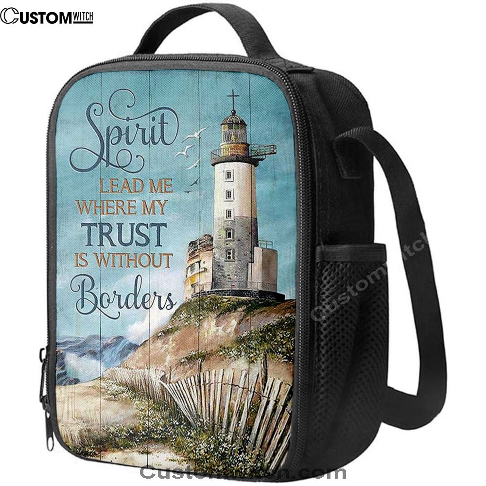 Spirit Lead Me Where My Trust Is Without Borders Lighthouse Lunch Bag, Bible Verse Lunch Bag For Men And Women