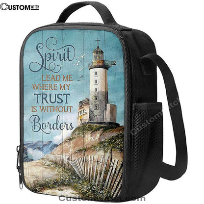 Spirit Lead Me Where My Trust Is Without Borders Lighthouse Lunch Bag, Bible Verse Lunch Bag For Men And Women