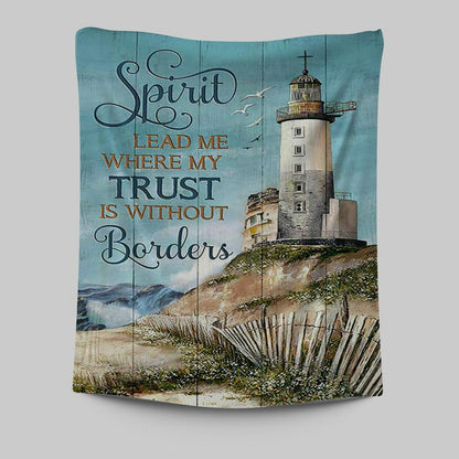 Spirit Lead Me Where My Trust Is Without Borders Lighthouse Tapestry Print - Inspirational Tapestry Art - Christian Wall Art Home Decor