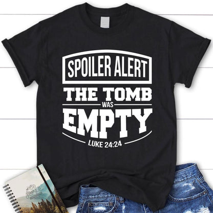 Spoiler Alert The Tomb Was Empty Easter Christian T Shirt, Blessed T Shirt, Bible T shirt, T shirt Women