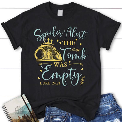 Spoiler Alert The Tomb Was Empty T Shirt, Christian Easter Shirts, Blessed T Shirt, Bible T shirt, T shirt Women